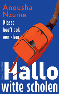 Hallo witte scholen. Klasse heeft ook een kleur by Anousha Nzume