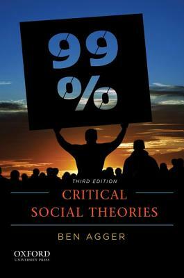 Critical Social Theories: An Introduction by Ben Agger