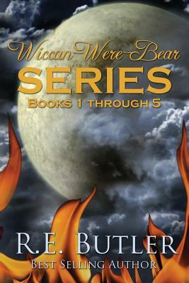 Wiccan-Were-Bear Series Volume One by R.E. Butler