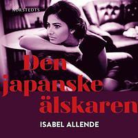 Den japanske älskaren by Isabel Allende