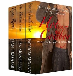 Hot for the Cowboy by Patricia McLinn, Jean Brashear, Lisa Mondello