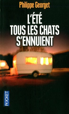 L'été tous les chats s'ennuient by Philippe Georget