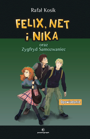 Felix, Net i Nika oraz Zygfryd Samozwaniec by Rafał Kosik