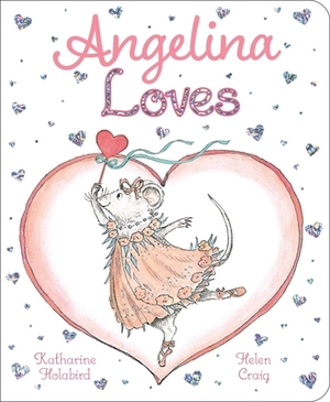 Angelina Loves by Katharine Holabird