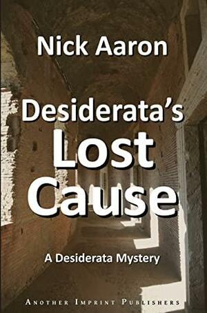 Desiderata's Lost Cause by Nick Aaron