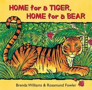 Home for a Tiger, Home for a Bear by Brenda Williams