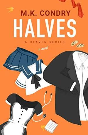 HALVES by M.K. Condry