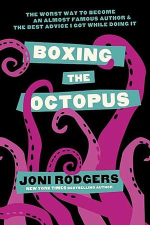 Boxing the Octopus by Joni Rodgers