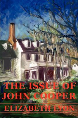 The Issue Of John Cooper by Elizabeth Lyon