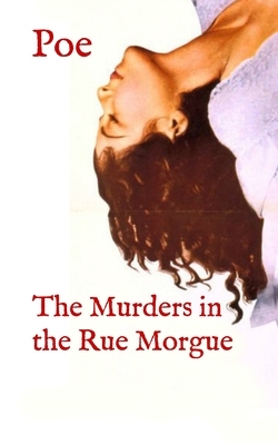 The Murders in the Rue Morgue by Edgar Allan Poe