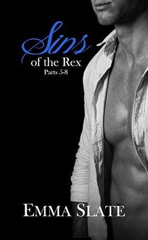 SINS of the Rex (Parts 5-8): BOX SET by Emma Slate