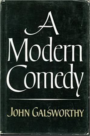 A Modern Comedy by John Galsworthy