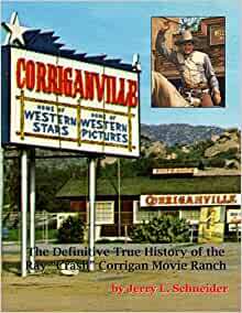 Corriganville Movie Ranch by Jerry L. Schneider