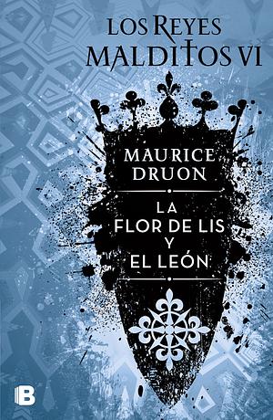 La Flor de Lis y el León by Maurice Druon