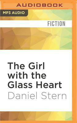 The Girl with the Glass Heart by Daniel Stern