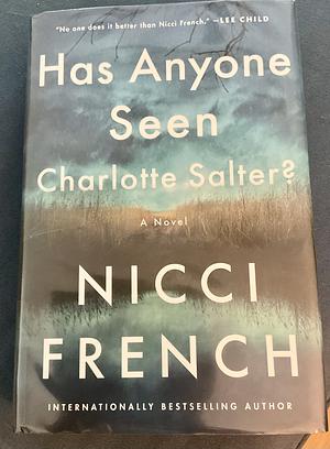 Has Anyone Seen Charlotte Salter? by Nicci French