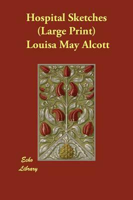 Hospital Sketches by Louisa May Alcott