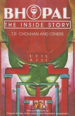 Bhopal - The Inside Story by T. R. Chouhan, Indira Jaising, Claude Alvares