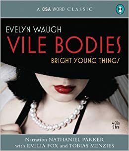 Vile Bodies: Bright Young Things by Evelyn Waugh, Rebecca Fenton