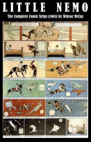 Little Nemo: The Complete Comic Strips (1905) by Winsor McCay by Winsor McCay