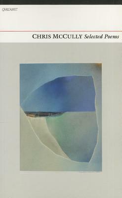 Chris McCully: Selected Poems by Chris McCully