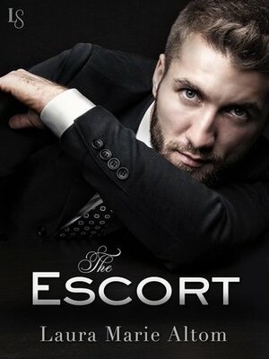 The Escort by Laura Marie Altom