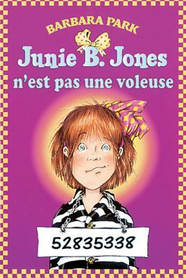 Junie B. Jones n'Est Pas Une Voleuse by Barbara Park