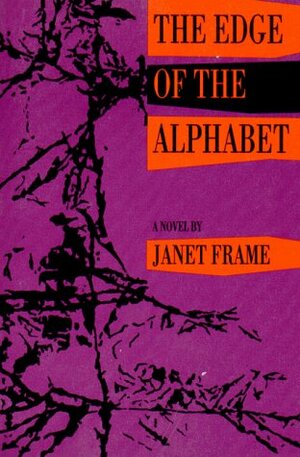 The Edge of the Alphabet by Janet Frame