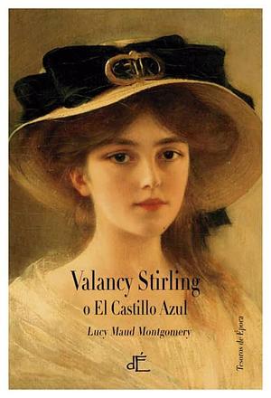 Valancy Stirling o El Castillo Azul by L.M. Montgomery