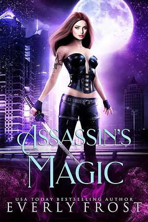 Assassin's Magic by Everly Frost