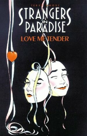 Strangers in Paradise, Volume 4: Love Me Tender by Terry Moore