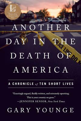 Another Day in the Death of America: A Chronicle of Ten Short Lives by Gary Younge