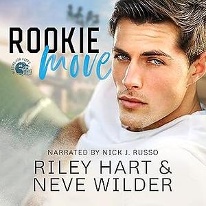 Rookie Move by Riley Hart, Neve Wilder
