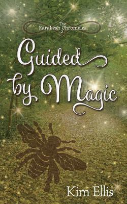 Guided by Magic by Kim Ellis