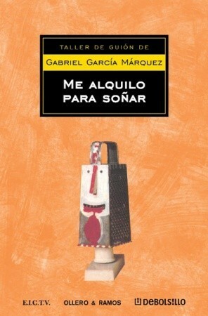 Me Alquilo Para Soñar (Taller de Guión, #62) by Gabriel García Márquez