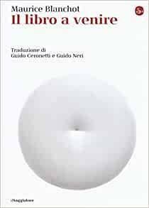 Il libro a venire by Guido Ceronetti, Maurice Blanchot, Guido Neri