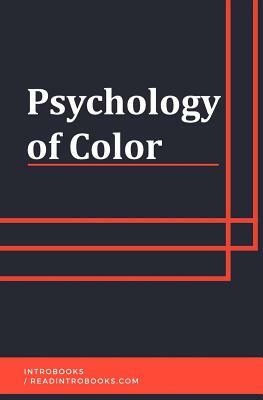 Psychology of Color by Introbooks