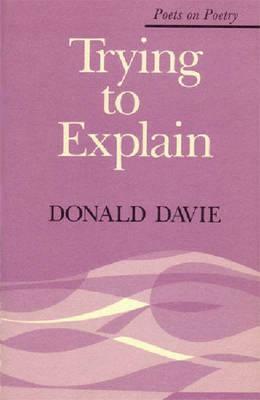 Trying to Explain by Donald Davie