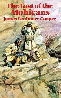 The Last of the Mohicans by James Fenimore Cooper