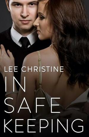 In Safe Keeping by Lee Christine