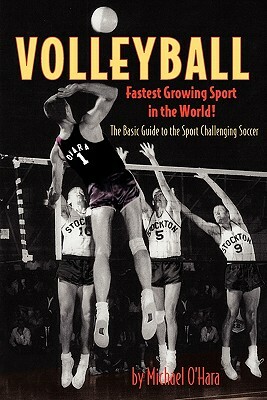 Volleyball Fastest Growing Sport in the World by Michael O'Hara
