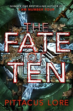 The Fate of Ten: Lorien Legacies Book 6 by Pittacus Lore