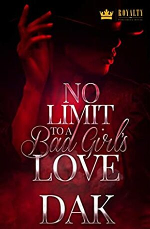 No Limit To A Bad Girl's Love by Dak