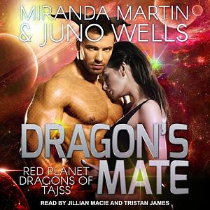 Dragon's Mate by Miranda Martin, Juno Wells