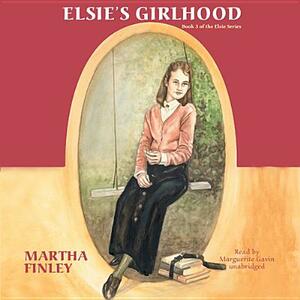 Elsie's Girlhood by Martha Finley