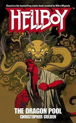 Hellboy: The Dragon Pool by Mike Mignola, Christopher Golden