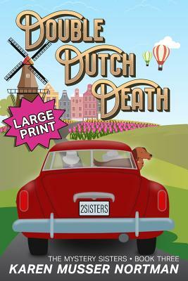 Double Dutch Death by Karen Musser Nortman