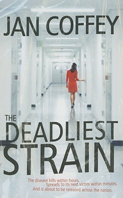 The Deadliest Strain by Jan Coffey