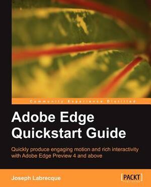 Adobe Edge QuickStart Guide by Joseph Labrecque