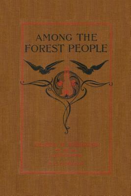 Among the Forest People (Yesterday's Classics) by Clara Dillingham Pierson